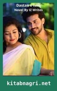 Dastan e Ishq Novel By IZ Writes