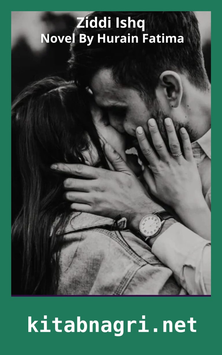 Ziddi Ishq Novel By Hurain Fatima