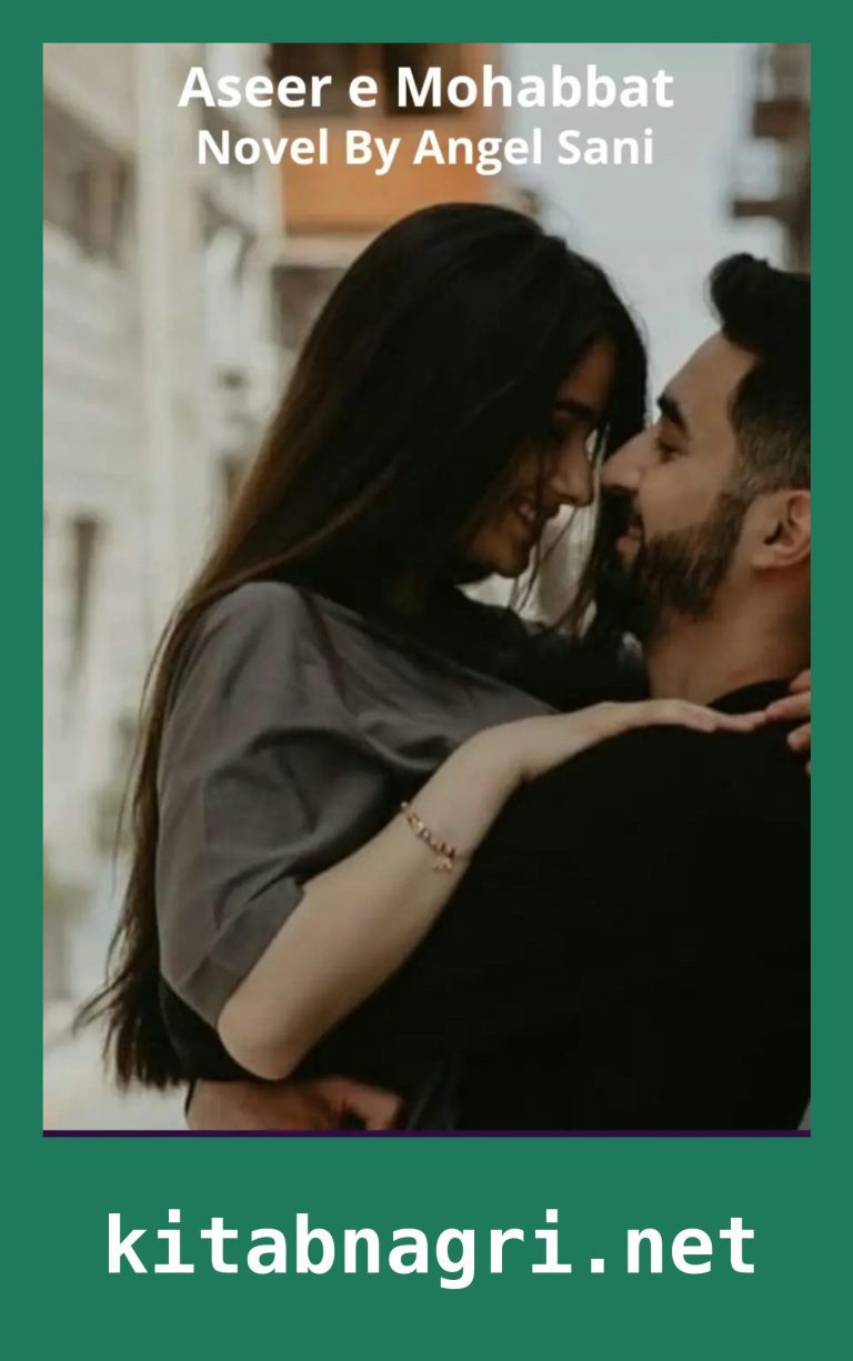 Aseer e Mohabbat Novel By Angel Sani Part 1