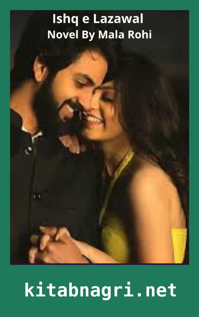 Ishq e Lazawal Novel By Mala Rohi