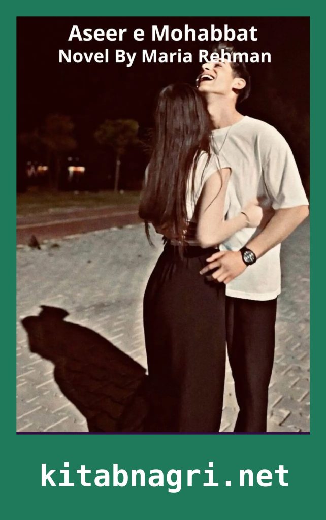 Aseer e Mohabbat Novel By Maria Rehman