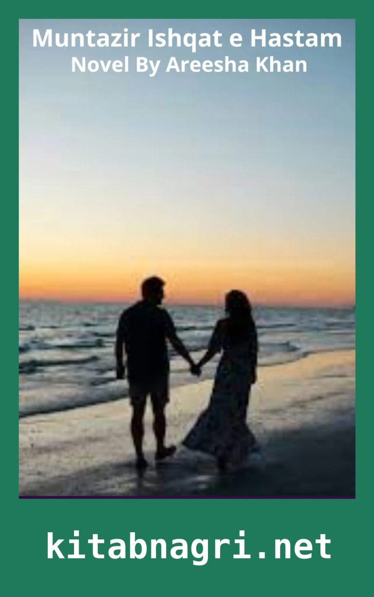 Muntazir Ishqat e Hastam Novel By Areesha Khan