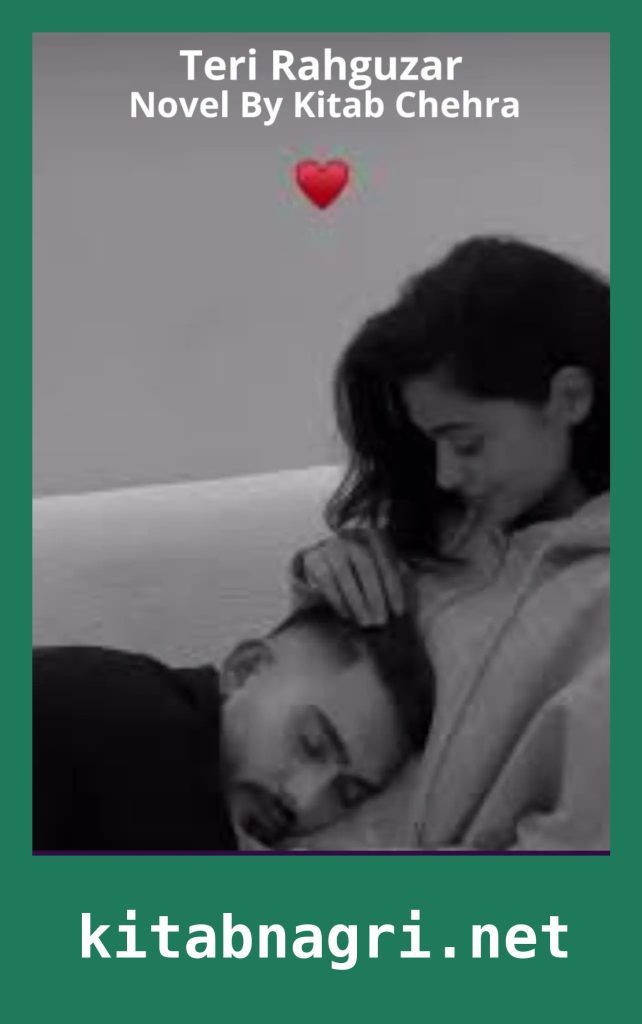 Teri Rahguzar Novel By Kitab Chehra Complete All Episodes