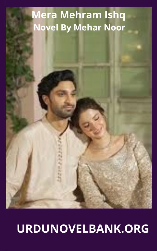 Mera Mehram Ishq Novel By Mehar Noor