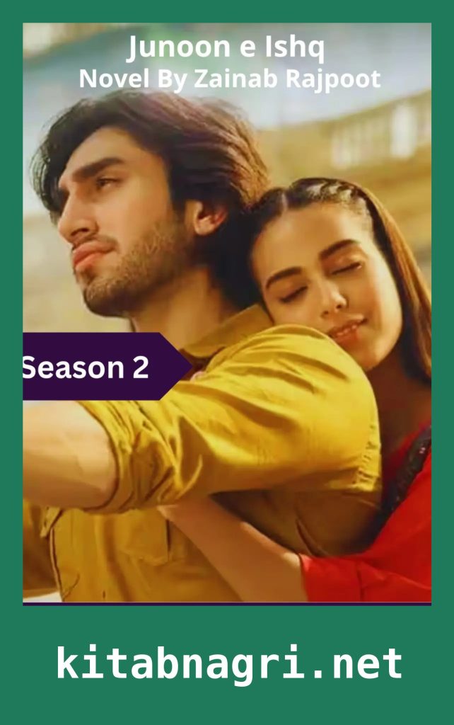 Junoon e Ishq Novel Season 2 By Zainab Rajpoot
