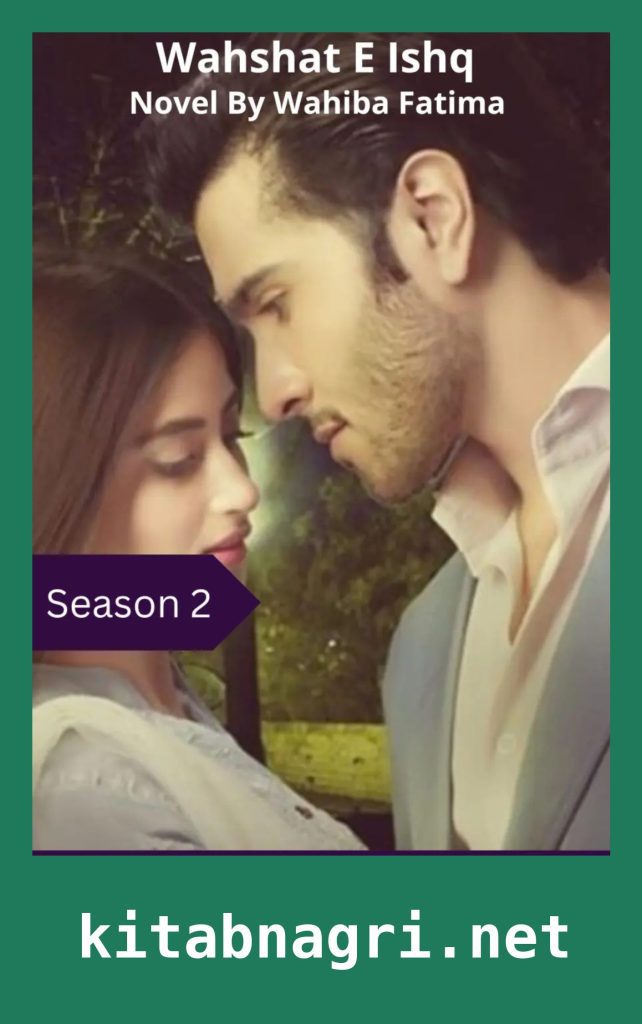Wahshat E Ishq Novel Season 2 By Wahiba Fatima