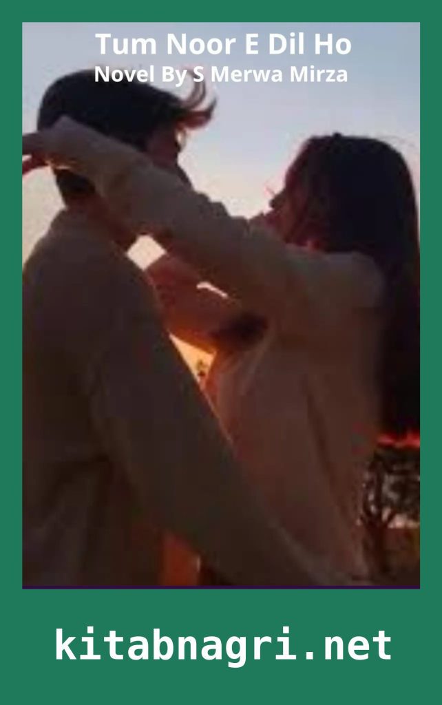 Tum Noor E Dil Ho Novel By S Merwa Mirza