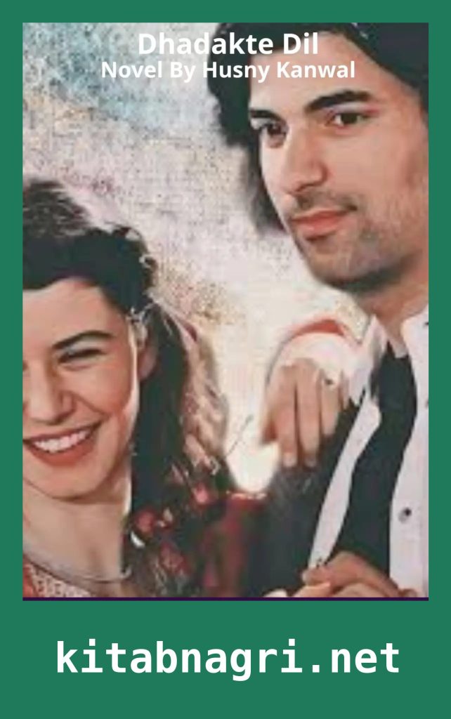 Dhadakte Dil Novel By Husny Kanwal