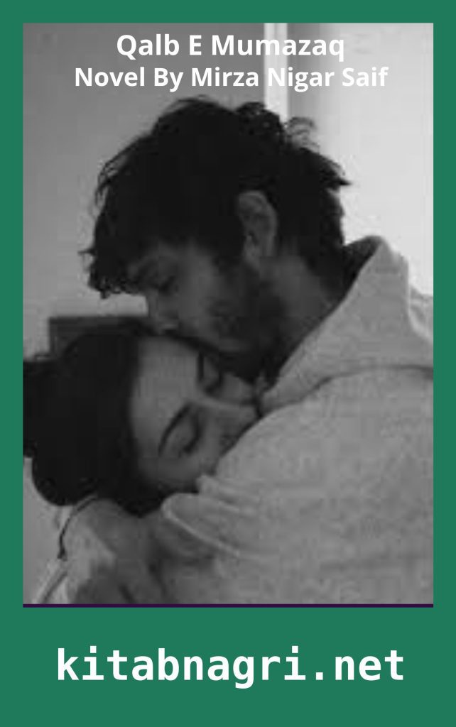 Qalb E Mumazaq Novel By Mirza Nigar Saif