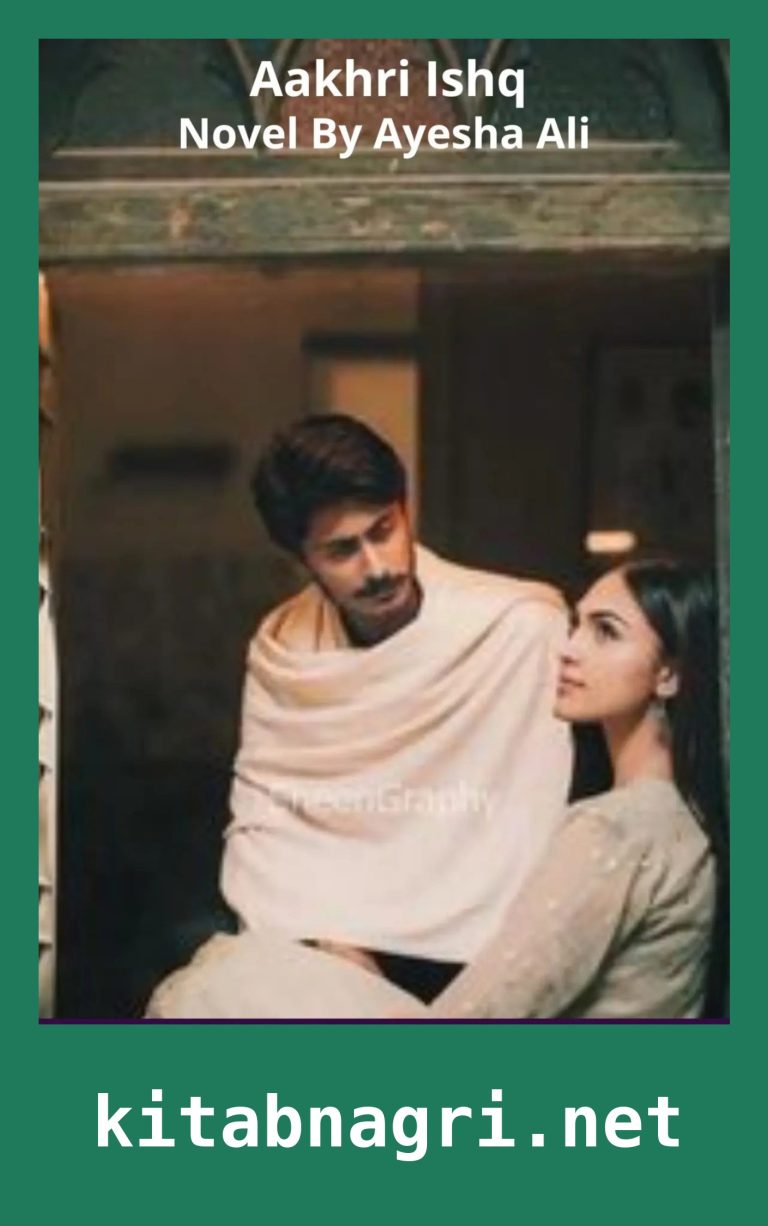 Aakhri Ishq Novel By Ayesha Ali