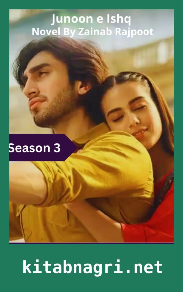 Junoon e Ishq Novel Season 3 By Zainab Rajpoot