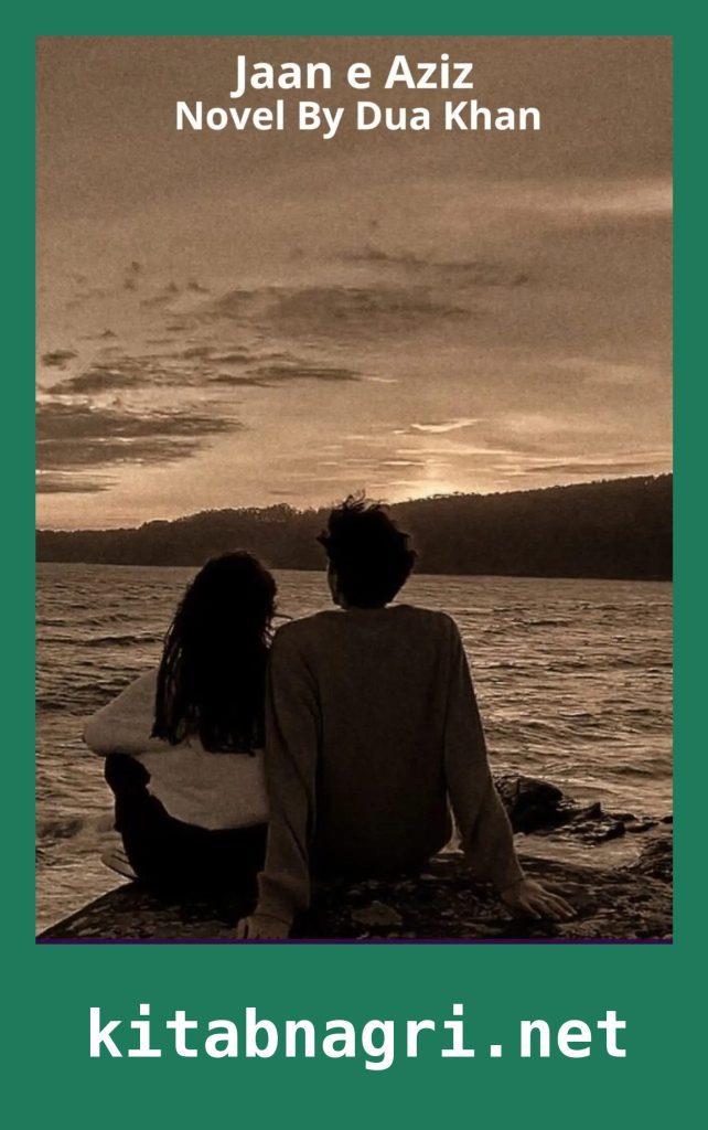 Jaan e Aziz Novel By Dua Khan Complete All Episodes