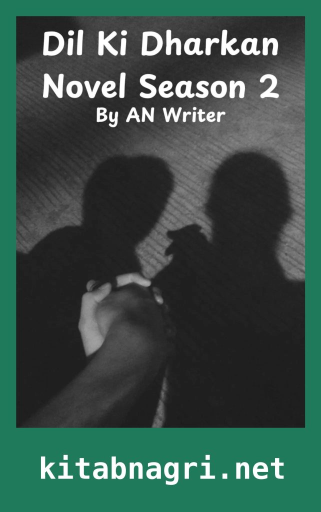 Dil Ki Dharkan Novel Season 2 By AN Writer